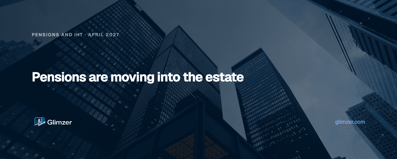 Dark-blue city tower graphic reading Pensions are moving into the estate